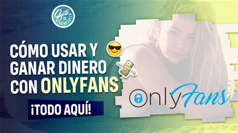 onlyfans como generar dinero|Cómo ganar dinero en OnlyFans: Una guía completa para el éxito